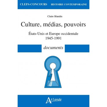 Culture, médias, pouvoirs - États-Unis et Europe occidentale - 1945-1991 -Documents