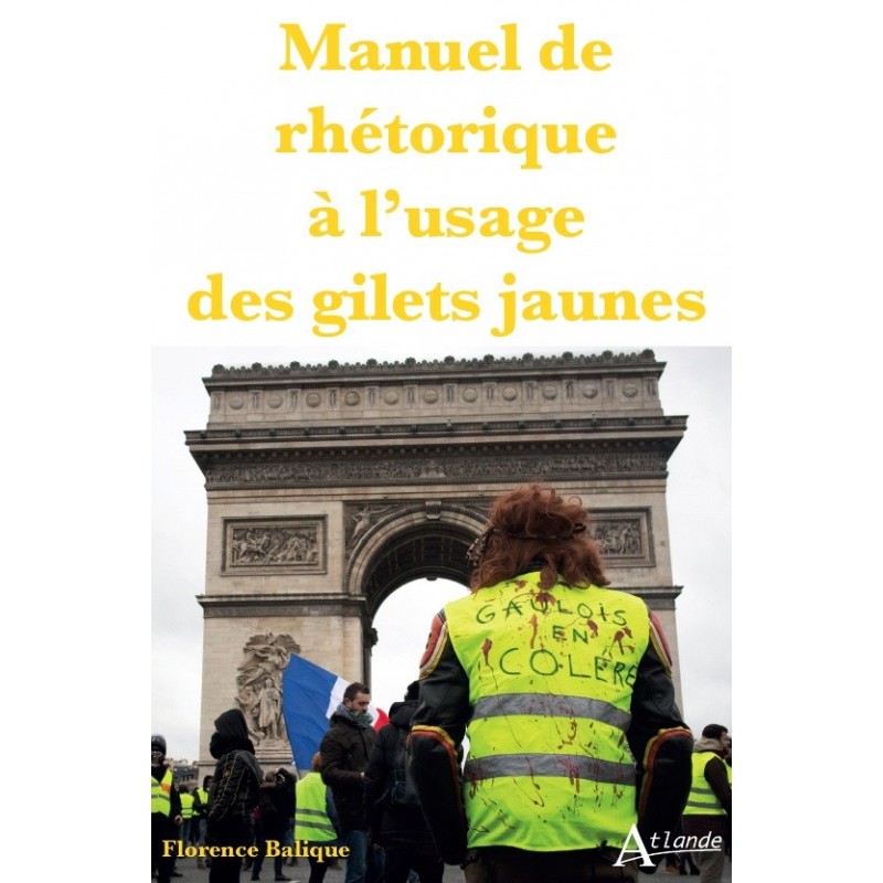 Manuel de rhétorique à l'usage des gilets jaunes Manuel de rhétorique à l'usage des gilets jaunes