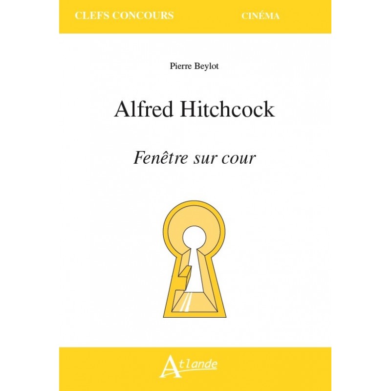 Alfred Hitchcock, Rear Window/ Fenêtre sur cour 