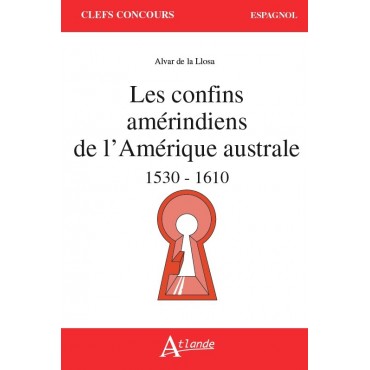 Les confins Amérindiens de l'Amérique australe - 1530-1559