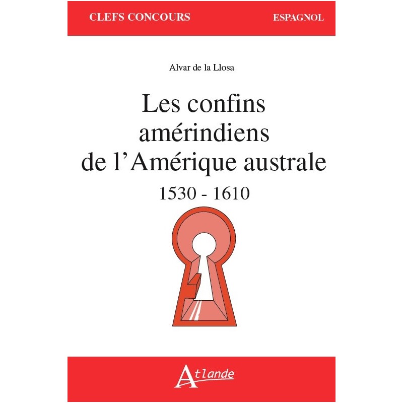 Les confins Amérindiens de l'Amérique australe - 1530-1559