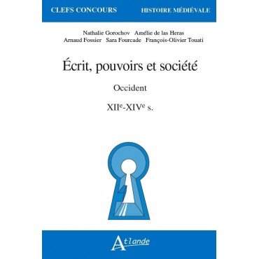 Écrits, pouvoirs et société en Occident. XIIe-XIVe siècles