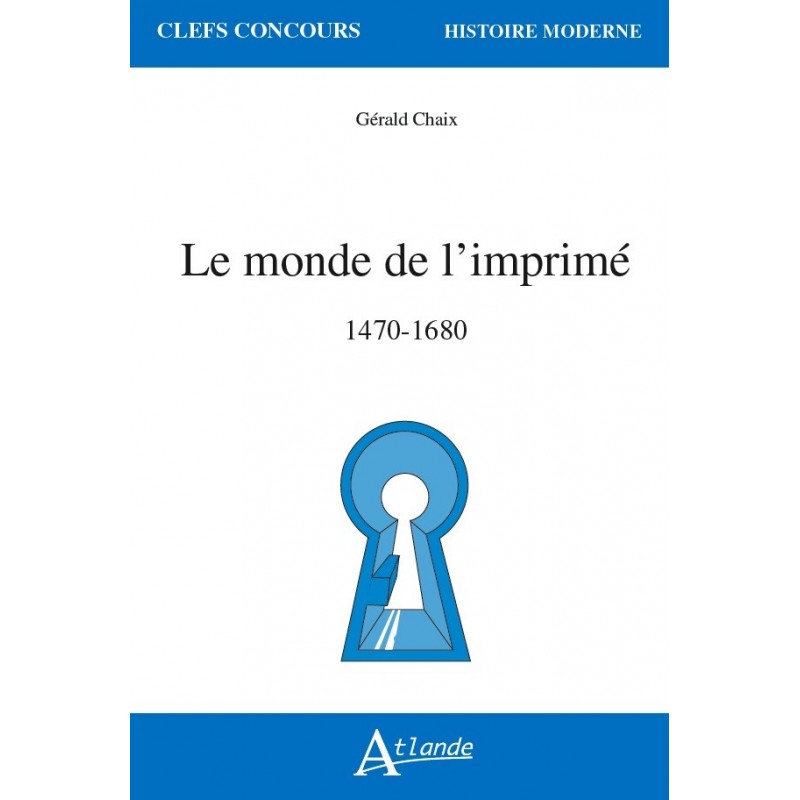 Le monde de l'imprimé 1470-1680