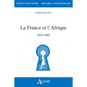 La France et l’Afrique 1830-1962