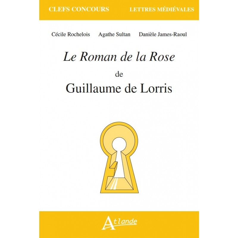 Le Roman de la Rose de Guillaume de Lorris