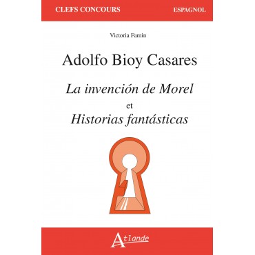 Casares, La invención de Morel et Historias fantásticas