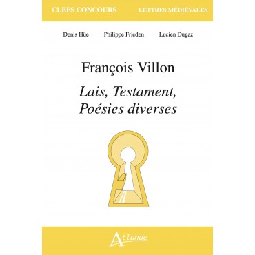François Villon, Lais, Testament, Poésies diverses