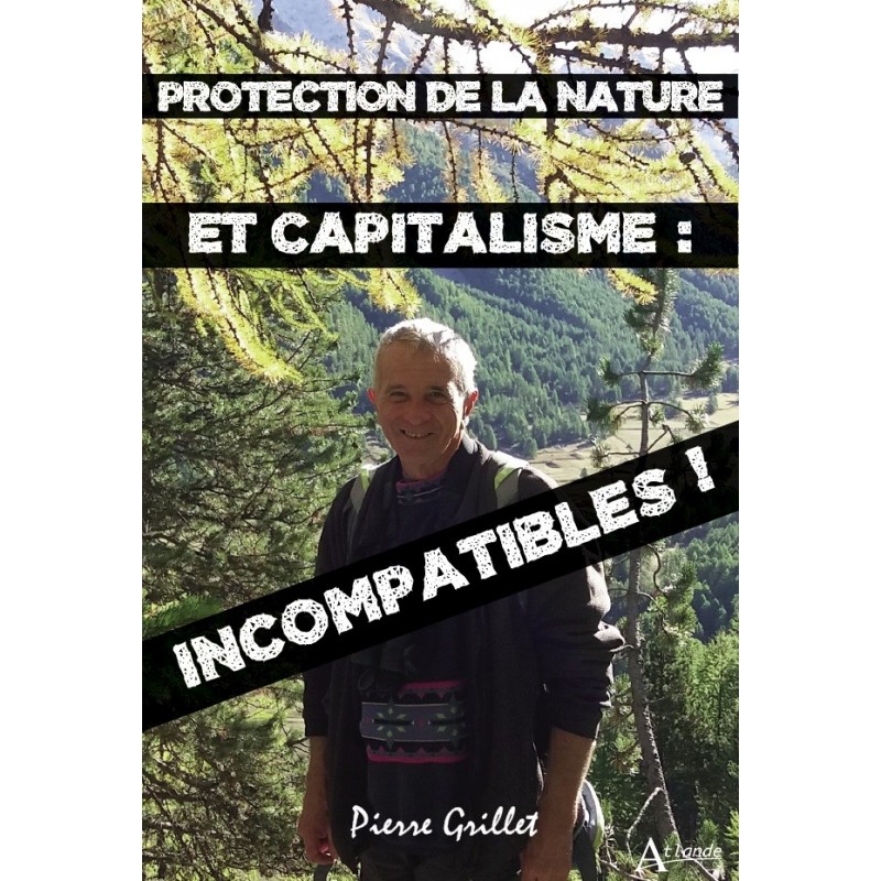 Protection de la nature et capitalisme : INCOMPATIBLES ! (à paraître)