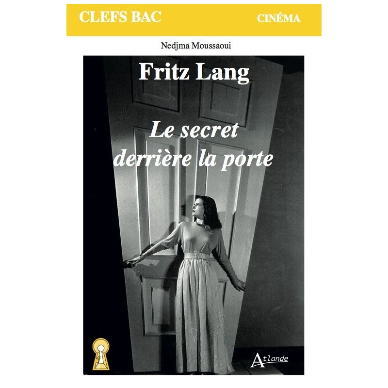 Fritz Lang, "Le Secret derrière la porte" (à paraître)