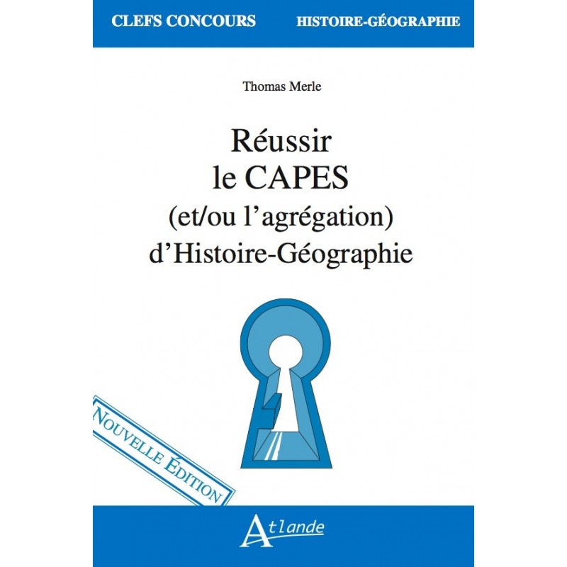 Réussir le CAPES (et/ou l'agrégation) d'Histoire-Géographie (à paraître)