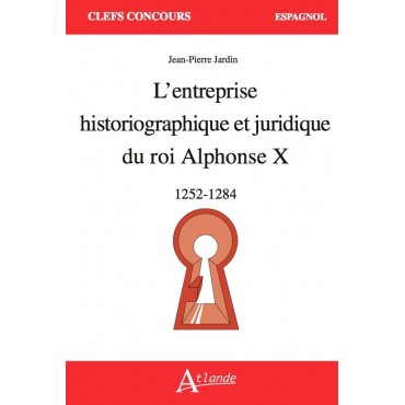 L'entreprise historiographique et juridique du roi Alphonse X (à paraître)