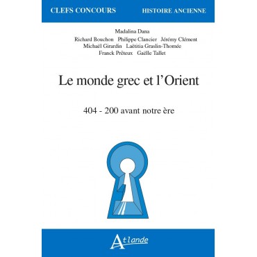 Le monde grec et l'Orient (à paraître)