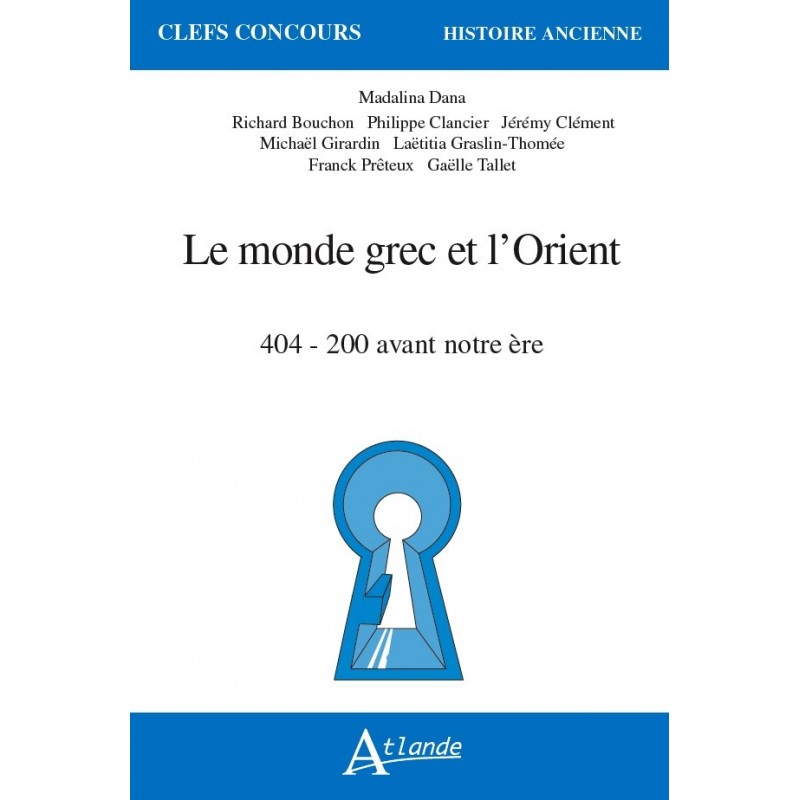 Le monde grec et l'Orient (à paraître)