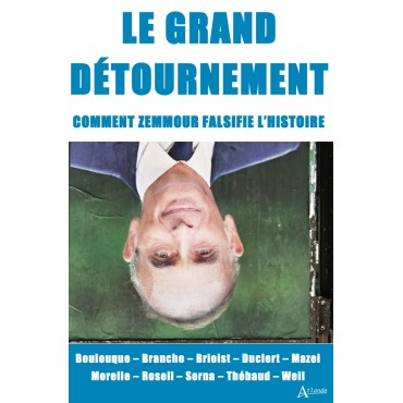 Le grand détournement : Comment Zemmour falsifie l'histoire