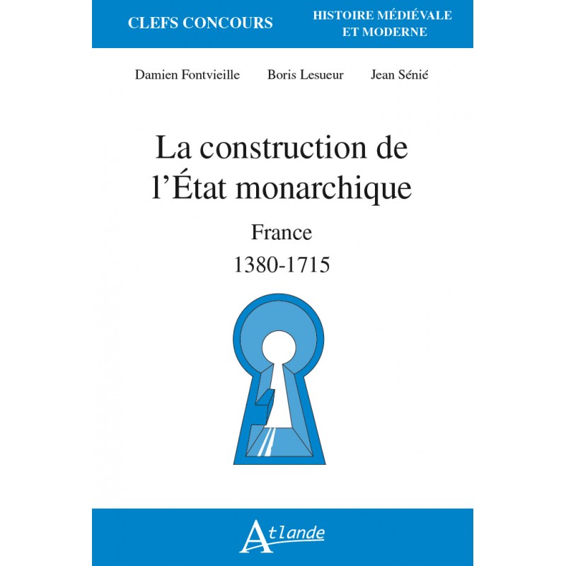 La construction de l'État monarchique (1380-1715)