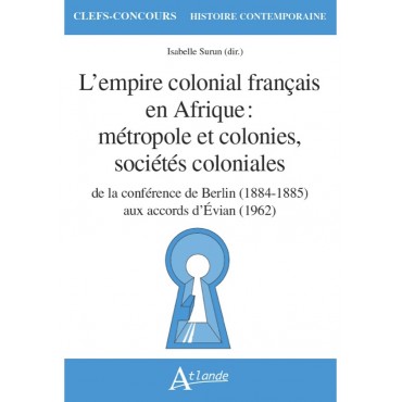 L'empire colonial français en Afrique : métropole et colonies, sociétés coloniales