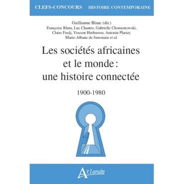 Les sociétés africaines et le monde : une histoire connectée 1900-1980