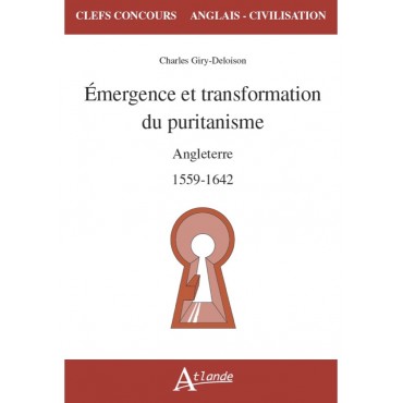 Émergence et transformation du puritanisme : Angleterre, 1559-1642