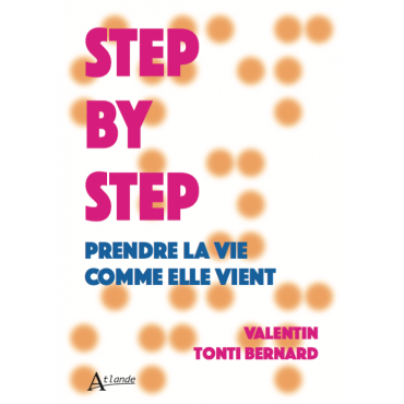 Step by step : prendre la vie comme elle vient