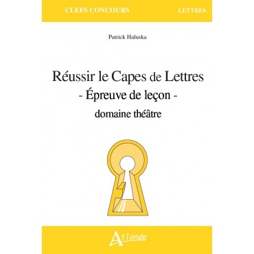 Réussir le Capes de Lettres - Épreuve de leçon - domaine théâtre