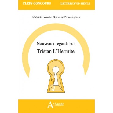 Nouveaux regards sur Tristan L’Hermite