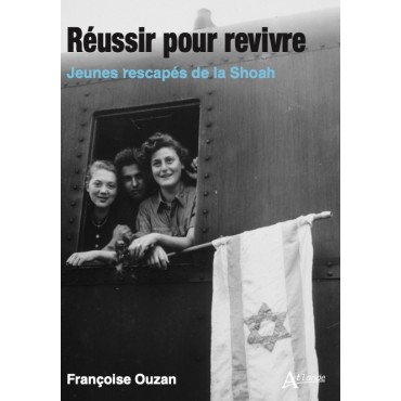 Réussir pour revivre : jeunes rescapés de la Shoah