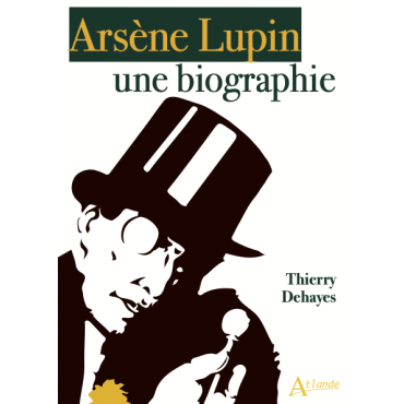 Arsène Lupin une biographie