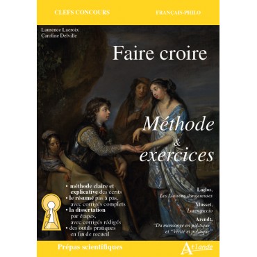 Faire croire. Méthode & exercices