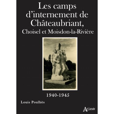 Les camps d'internement de Châteaubriant