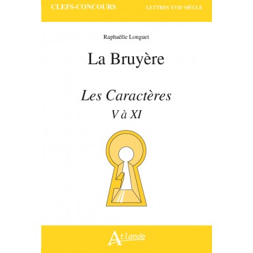 La Bruyère, Les Caractères V à XI