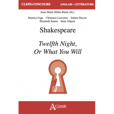 William Shakespeare, Twelfth Night Or What You Will