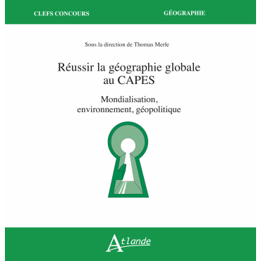 Réussir la géographie globale au Capes