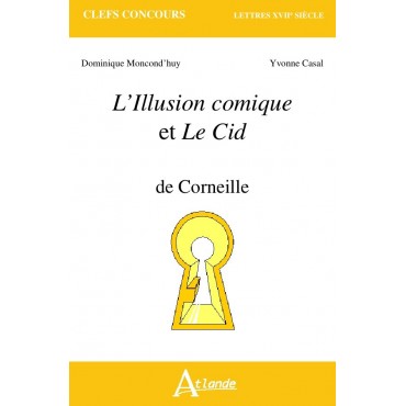 L'Illusion comique et le Cid de Corneille
