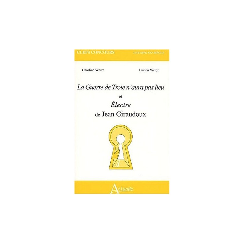 La Guerre de Troie n'aura pas lieu et Électre de Jean Giraudoux