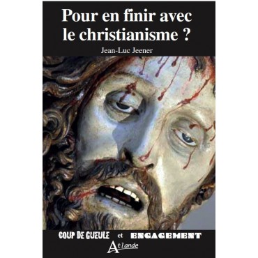 Pour en finir avec le christianisme ? 