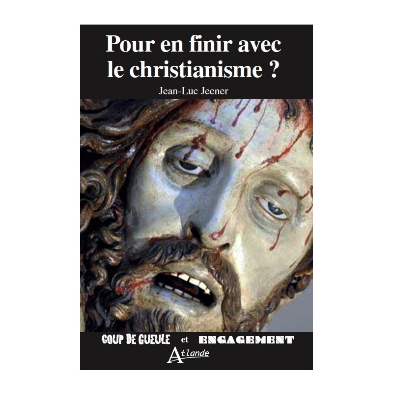 Pour en finir avec le christianisme ? 