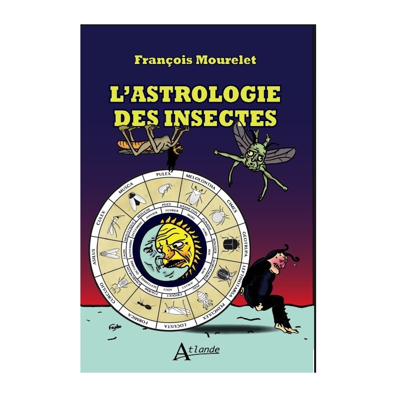L'Astrologie des insectes. L'Astrologie des insectes.