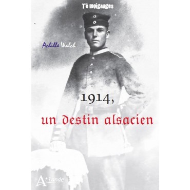 1914, un destin alsacien