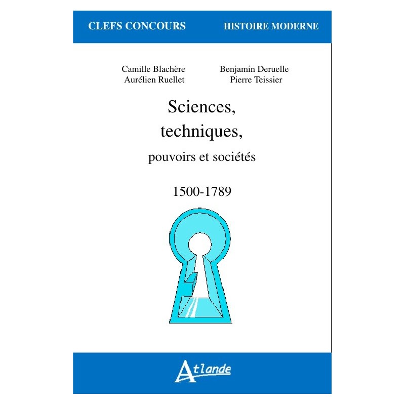 Sciences, techniques, pouvoirs et sociétés, 1500-1789