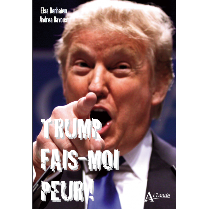 Trump fais-moi peur !