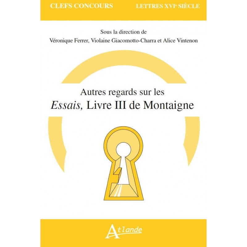 Autres regards sur les Essais de Montaigne Livre III