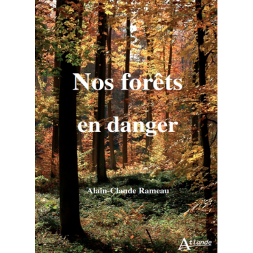 Nos forêts en danger