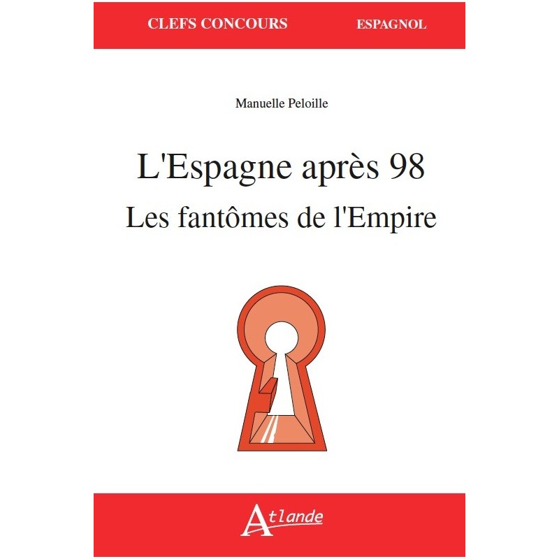 L'Espagne après 98, les fantômes de l'Empire