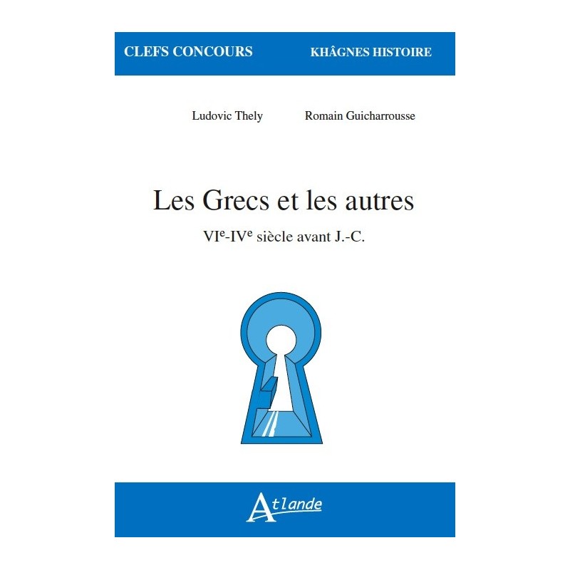 Les Grecs et les autres, VIe-IVe siècle avant J.-C.