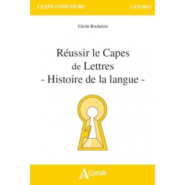 Réussir le Capes de Lettres - Histoire de la langue