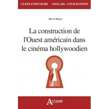 La construction de l'Ouest américain dans le cinéma hollywoodien