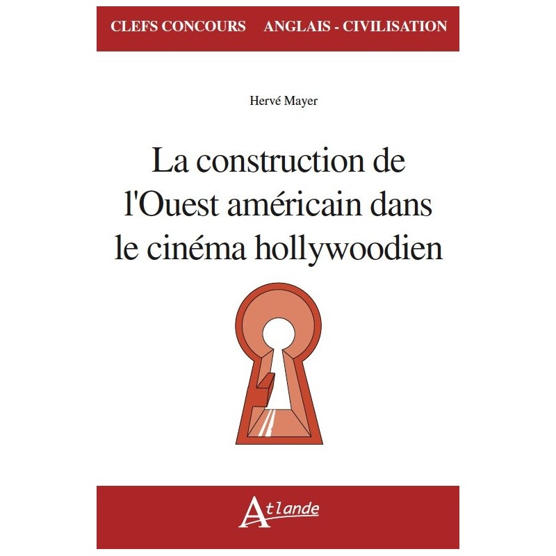 La construction de l'Ouest américain dans le cinéma hollywoodien