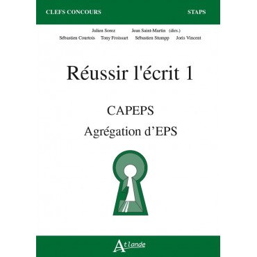 Réussir l'écrit 1 - CAPEPS, agrégation interne d'eps