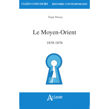 Le Moyen-Orient, 1839-1876