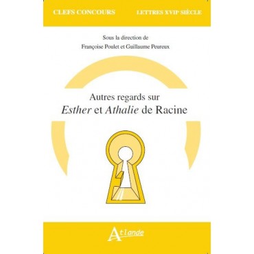 Autres regards sur Esther et Athalie de Racine